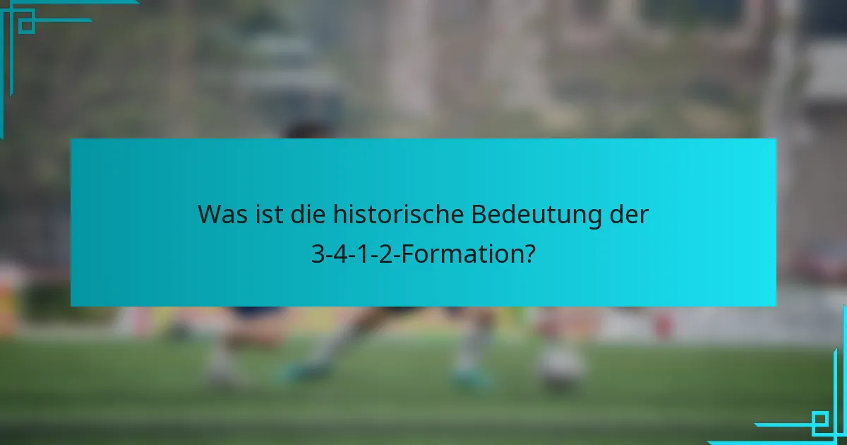 Was ist die historische Bedeutung der 3-4-1-2-Formation?