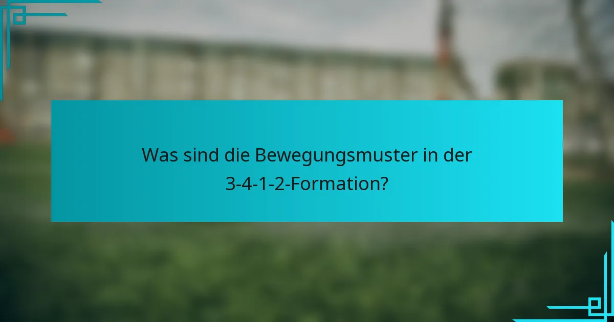 Was sind die Bewegungsmuster in der 3-4-1-2-Formation?