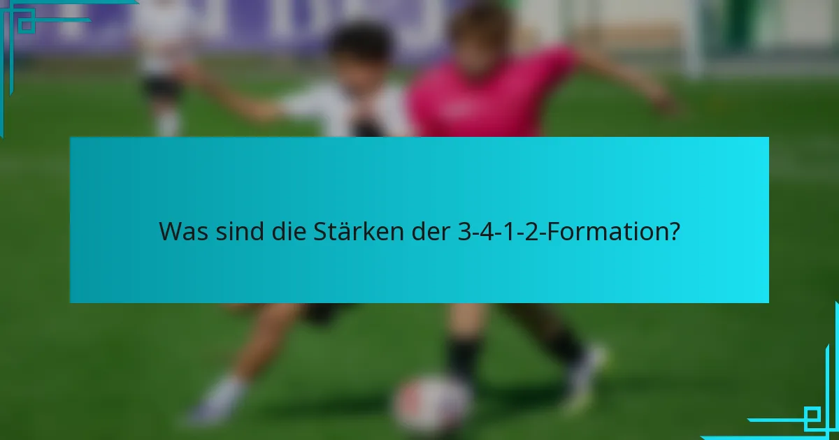 Was sind die Stärken der 3-4-1-2-Formation?