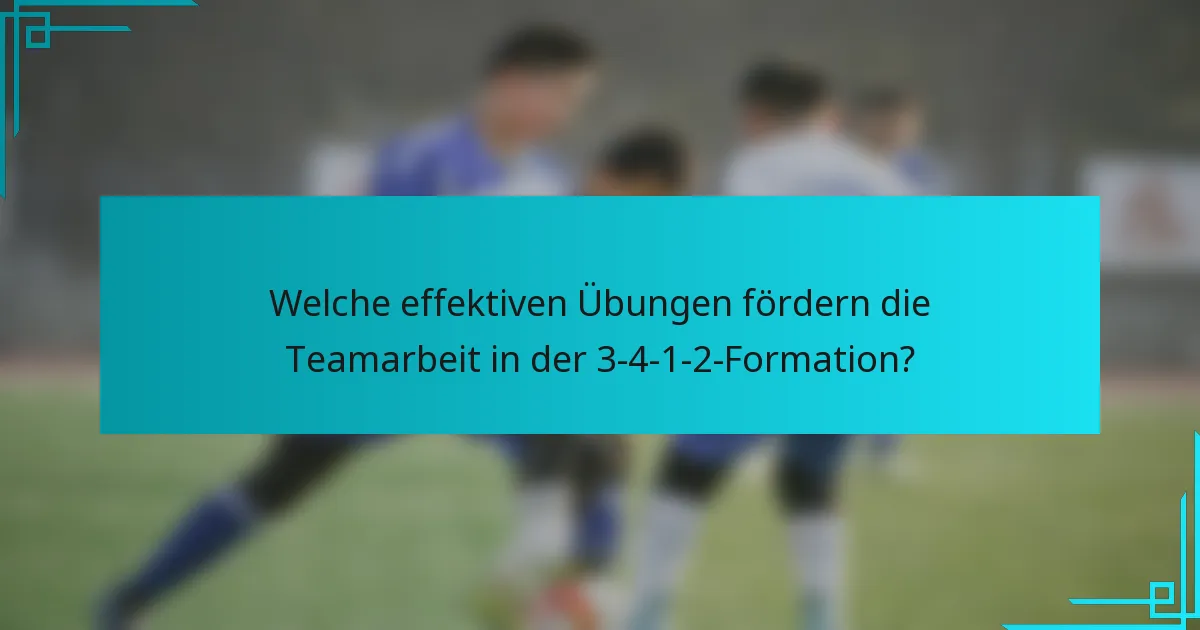 Welche effektiven Übungen fördern die Teamarbeit in der 3-4-1-2-Formation?