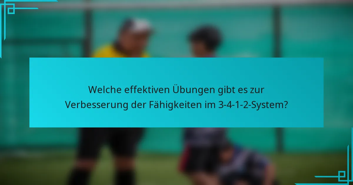 Welche effektiven Übungen gibt es zur Verbesserung der Fähigkeiten im 3-4-1-2-System?