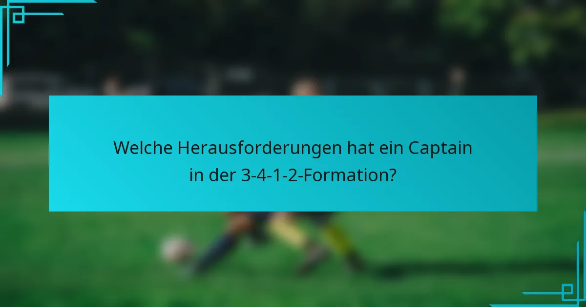Welche Herausforderungen hat ein Captain in der 3-4-1-2-Formation?
