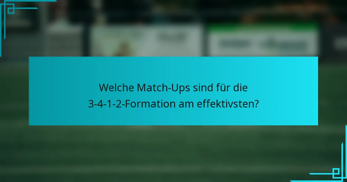Welche Match-Ups sind für die 3-4-1-2-Formation am effektivsten?