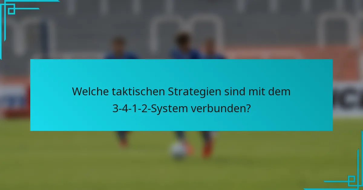 Welche taktischen Strategien sind mit dem 3-4-1-2-System verbunden?