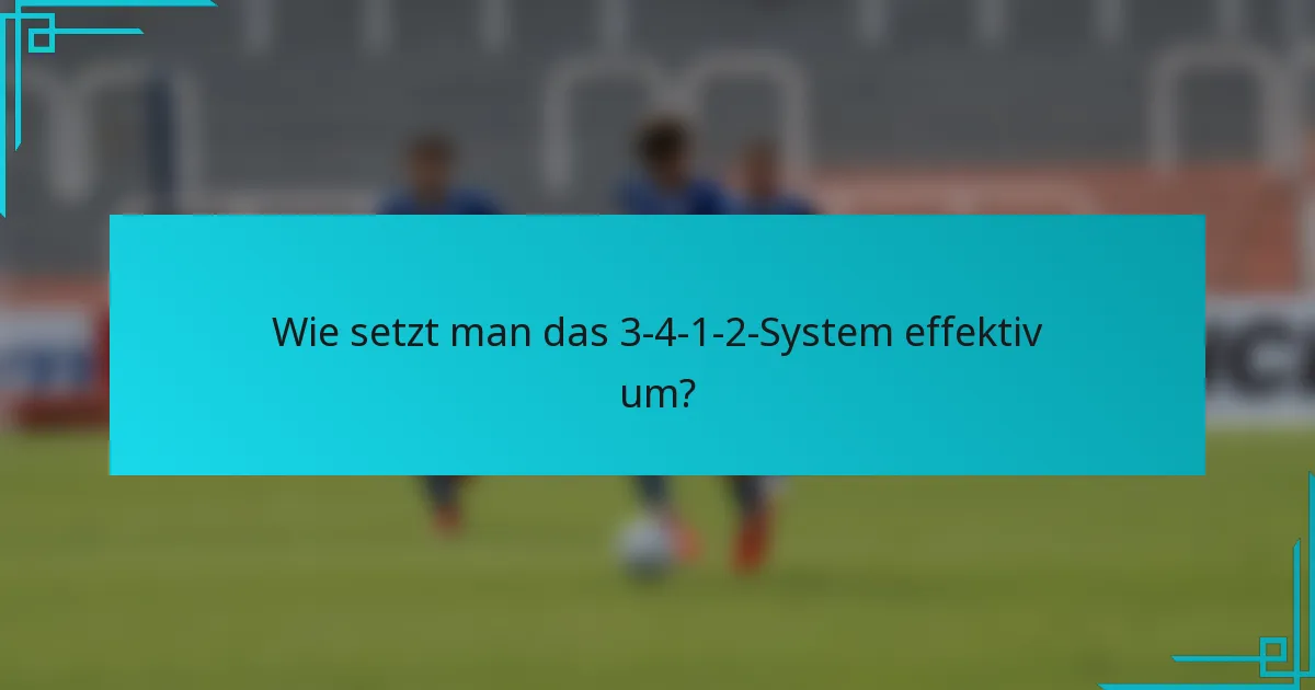 Wie setzt man das 3-4-1-2-System effektiv um?