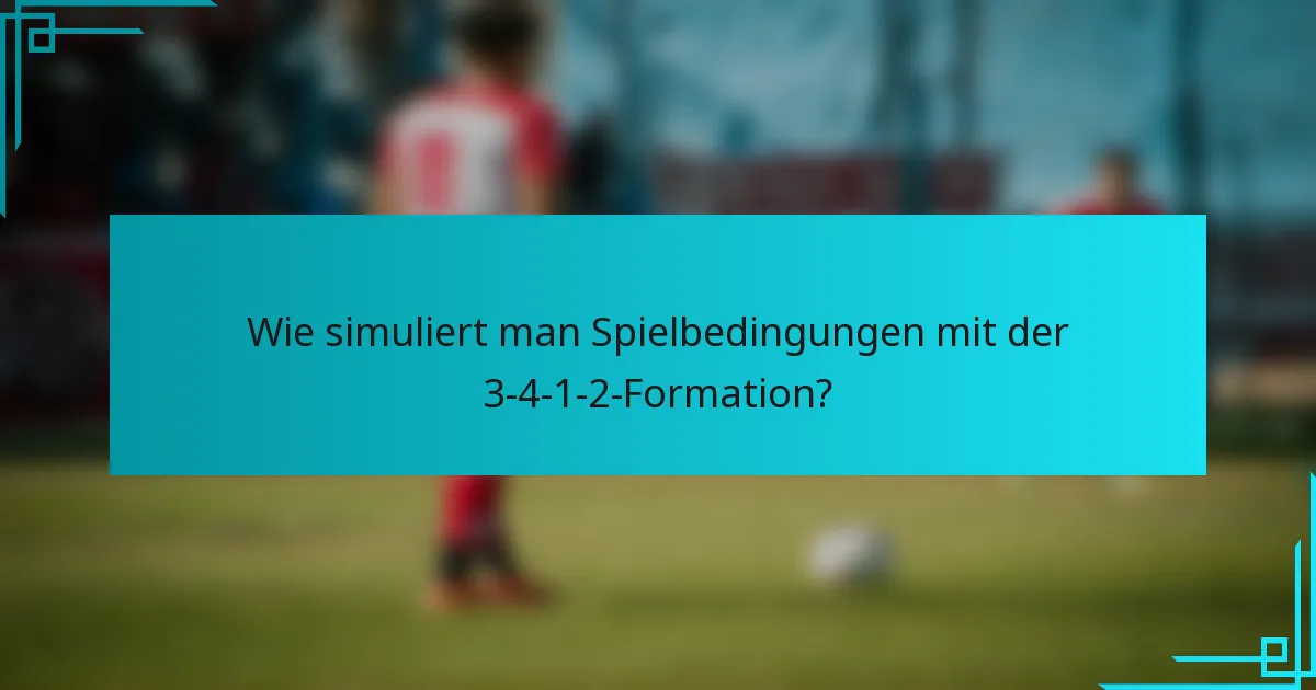 Wie simuliert man Spielbedingungen mit der 3-4-1-2-Formation?