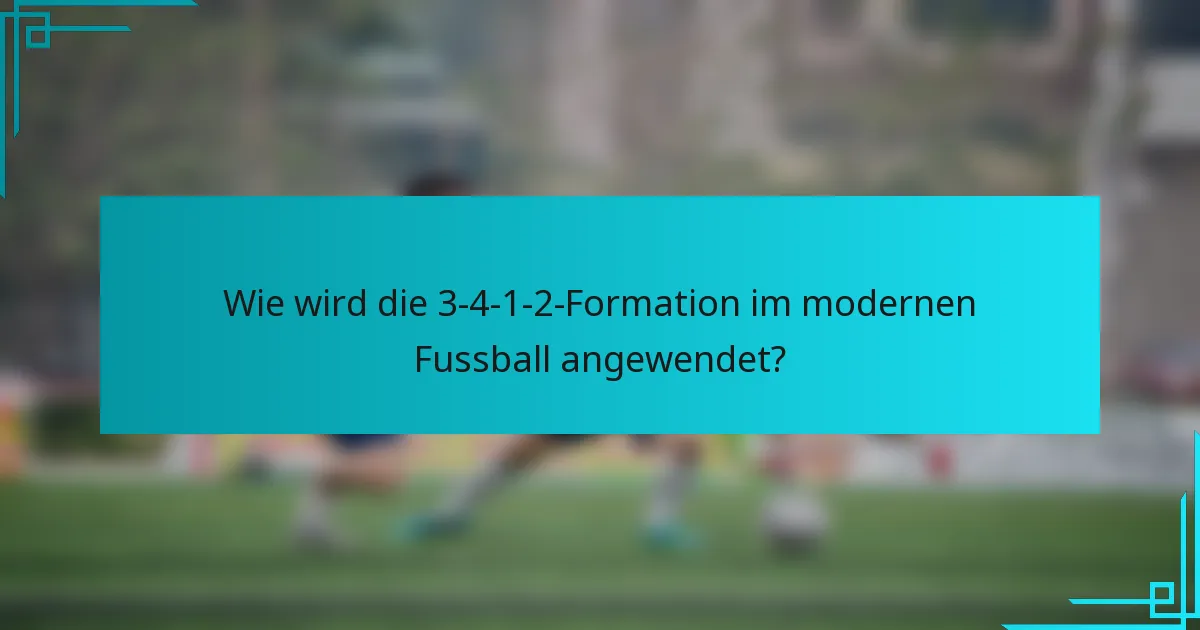 Wie wird die 3-4-1-2-Formation im modernen Fussball angewendet?