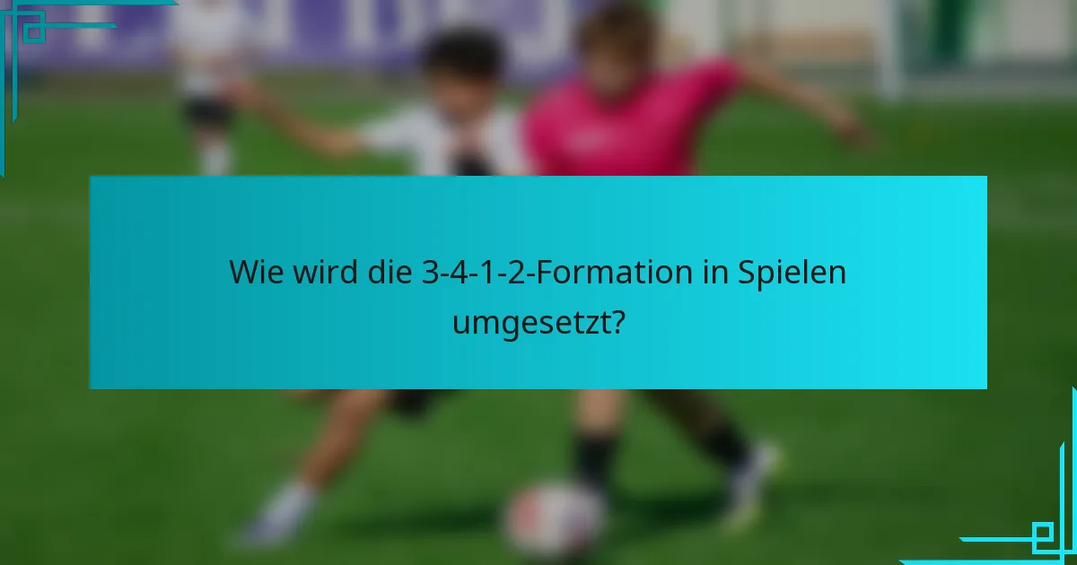 Wie wird die 3-4-1-2-Formation in Spielen umgesetzt?